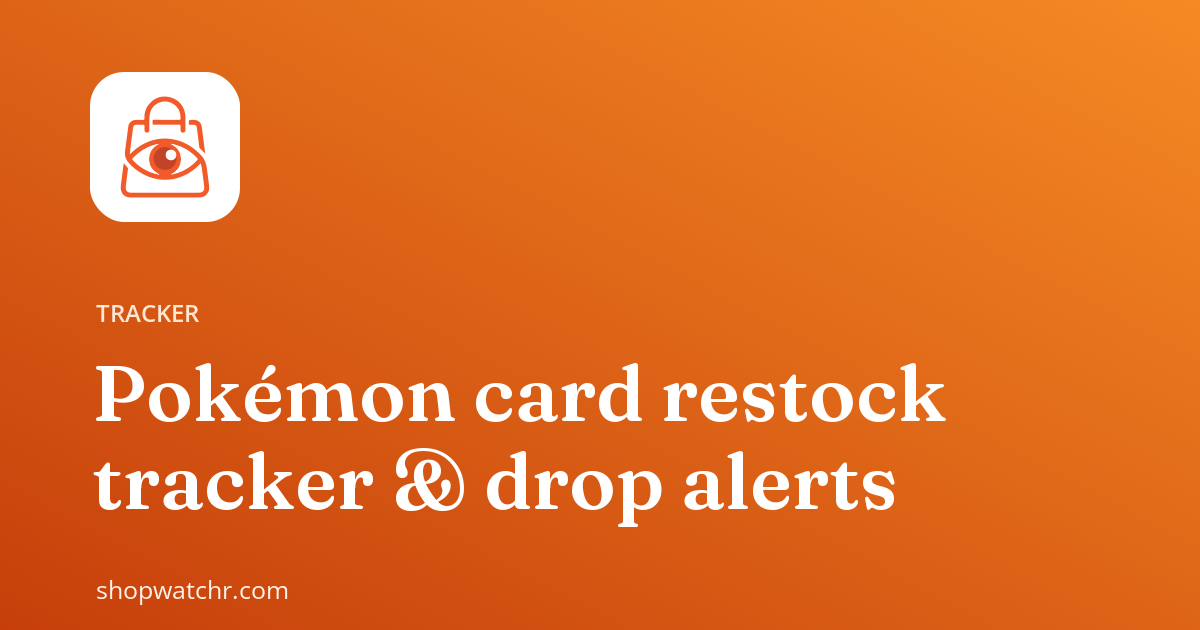 Pokémon card restock tracker & drop alerts · Shopwatchr